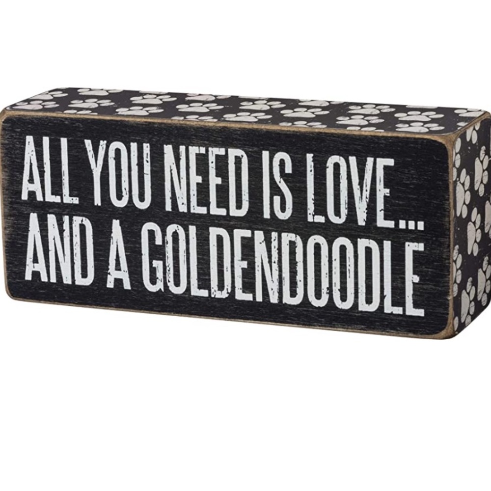 All you need is love and a goldendoodle sign Primitives by Kathy